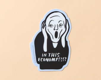 In This Economy? Vinyl Sticker - art revival, scream painting sticker