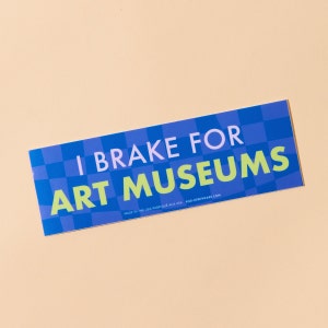 I Brake for Art Museums - art museum lover, fine art lover sticker, art lover gift