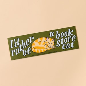 I'd Rather Be a Bookstore Cat Bumper Sticker- book lover gift, bibliophile gift, cat lover bumper sticker