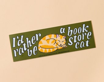 I'd Rather Be a Bookstore Cat Bumper Sticker- book lover gift, bibliophile gift, cat lover bumper sticker