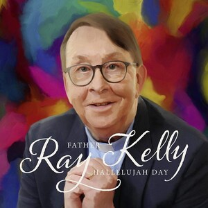 May include: A portrait of Father Ray Kelly, a man with glasses and a smile, against a colorful background. The text "Father Ray Kelly Hallelujah Day" is written in white cursive lettering.