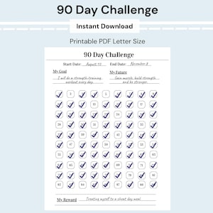 May include: A white printable PDF letter size 90 Day Challenge tracker sheet. The document features sections for Start Date, End Date, My Goal, My Future, and My Reward. It includes a grid of ninety numbered squares with blue checkmarks.