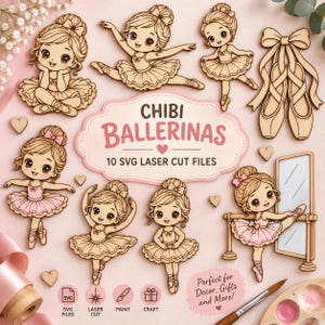 May include: A collection of laser-cut wooden shapes featuring chibi ballerinas in various poses, ballet slippers, and small hearts. The central text reads CHIBI BALLERINAS 10 SVG LASER CUT FILES. Includes icons for SVG, laser cut, paint, and craft.