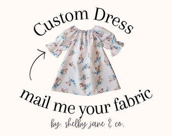 Custom Dress - Send me your fabric - Mail your fabric - baby girls custom outfit - personalized - birthday dress