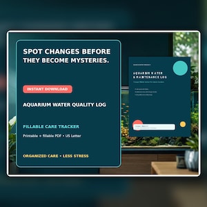 May include: A digital aquarium water quality log and fillable care tracker template. The dark teal document features the text: SPOT CHANGES BEFORE THEY BECOME MYSTERIES, INSTANT DOWNLOAD, AQUARIUM WATER QUALITY LOG, FILLABLE CARE TRACKER, and ORGANIZED CARE LESS STRESS.