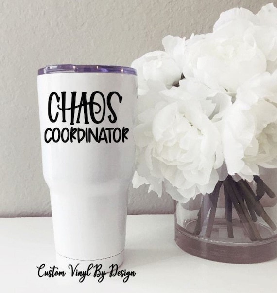 Chaos Coordinator Vinyl Decal - Tumbler Sticker, Car Decal