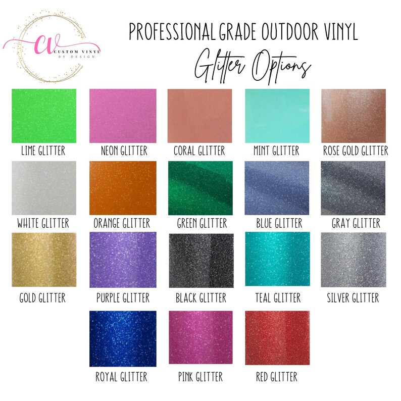 May include: A color chart displaying various glitter options for professional-grade outdoor vinyl. The chart includes swatches of lime, neon, coral, mint, and rose gold glitter, among others. Text at the top reads "Professional Grade Outdoor Vinyl Glitter Options."