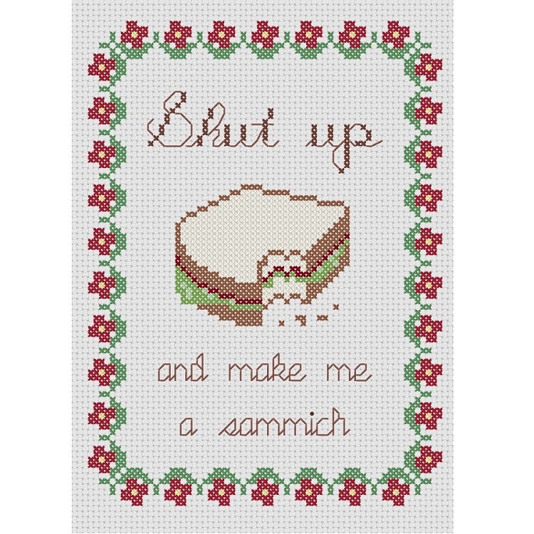 Funny Snarky Cross Stitch PDF Pattern shut up and Make Me a Sammich Etsy