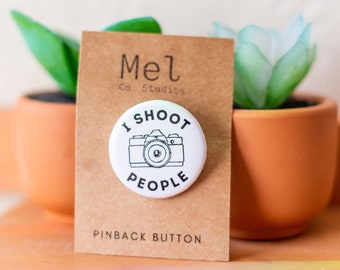 I Shoot People Pinback Button || 1.25'' inch pin