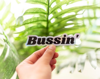 Bussin' Holographic Sticker  (funny stickers, laptop stickers, water bottle stickers, tumbler stickers)
