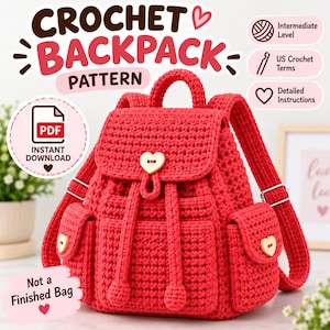 May include: A bright red crochet backpack pattern featuring a top flap with a wooden heart button, two side pockets with heart buttons, and a drawstring closure. The text reads CROCHET BACKPACK PATTERN, PDF INSTANT DOWNLOAD, and Not a Finished Bag.