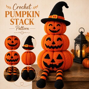 May include: A crochet pumpkin stack featuring three orange jack-o'-lanterns with black stitched faces, topped with a black witch hat with a yellow buckle. The stack has dangling striped orange and black legs with black feet and text reading Crochet PUMPKIN STACK Pattern.