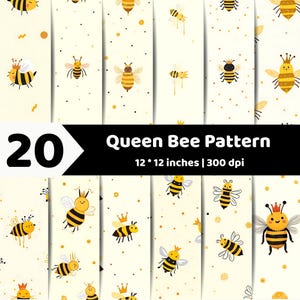 May include: A collection of 20 digital paper designs featuring a Queen Bee pattern on a cream background. The graphics include various yellow and black striped bees, some wearing crowns, with small dots and shapes. Text reads 20 Queen Bee Pattern 12 * 12 inches | 300 dpi.