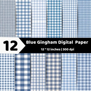 May include: A collection of 12 blue gingham digital paper patterns featuring various shades and check sizes. The text on the image reads 12 Blue Gingham Digital Paper, 12 * 12 inches | 300 dpi. Each pattern displays a repeating grid design.
