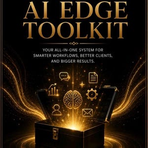 May include: A black graphic poster titled WELCOME TO THE AI EDGE TOOLKIT. It features a gold open box emitting light and icons of a brain, speech bubble, document, gear, user, and envelope. Text includes: YOUR ALL-IN-ONE SYSTEM FOR SMARTER WORKFLOWS, BETTER CLIENTS, AND BIGGER RESULTS. EVERY TOOL. EVERY SYSTEM. EVERYTHING YOU NEED TO BUILD THE BUSINESS YOU DESERVE.