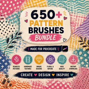 May include: A digital bundle of 650+ pattern brushes for Procreate, featuring a colorful background of various textures and patterns. The text reads 650+ PATTERN BRUSHES BUNDLE, MADE FOR PROCREATE, and CREATE DESIGN INSPIRE with six circular icons.