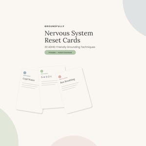 May include: A set of Nervous System Reset Cards featuring 30 ADHD-Friendly Grounding Techniques. The cards are white with small coloured dots and text including Cold Water, 5-4-3-2-1, and Box Breathing. The branding Groundfully is visible at the top.