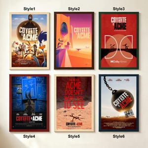 May include: Six framed movie posters for Coyote vs. Acme. Style 1 shows characters and a wrecking ball. Style 2 is abstract desert art. Style 3 is red with white geometric shapes. Style 4 features blue blueprints. Style 5 is a desert landscape. Style 6 shows a wrecking ball.