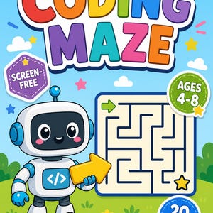 May include: A book cover titled CODING MAZE featuring a white and blue robot holding a yellow arrow. The cover includes text stating SCREEN-FREE, AGES 4-8, and 20 PAGES. A square maze puzzle is displayed next to the robot on a light blue background.