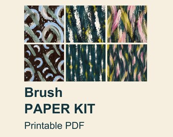May include: A digital Brush PAPER KIT Printable PDF featuring six square swatches of abstract painted patterns. The designs include light blue arches on dark brown, white and yellow vertical strokes on dark teal, and pink and green brushstrokes.