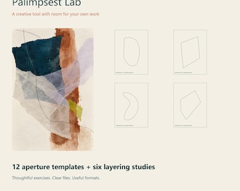 May include: A digital design kit titled Palimpsest Lab by Patternstead Studio Practice. It includes 12 aperture templates and six layering studies, featuring an abstract collage of dark blue, brown, and translucent shapes alongside four line-art outlines.