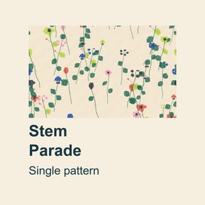 May include: A textile pattern titled Stem Parade featuring a light cream background with scattered illustrations of thin green stems, small dark green leaves, and various colorful flowers in shades of red, pink, blue, and lime green.