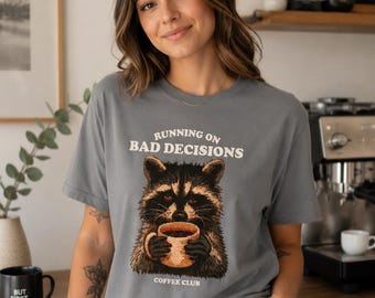 Running on Bad Decisions and Coffee Club Shirt, Grumpy Raccoon Caffeine Addiction Tee, Run on Coffee Graphic Tshirt, Coffee Addict Gift