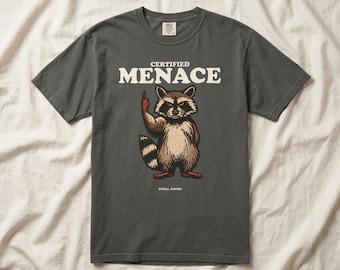Certified Menace Raccoon Shirt, Feral Goods Trash Panda Tee, Funny Raccoon Humor Gift, Cute Raccoon Lover Tshirt for Raccoon Squad