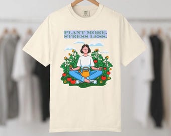 Plant More Stress Less Shirt, Meditation Garden Tee, Deep Roots Gardening Tshirt, Mindful Gardening Gift for Her