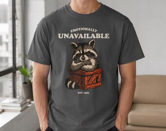Emotionally Unavailable Raccoon Shirt, Trash Panda Tee, Absolutely Not Sarcastic Tshirt, Antisocial Raccoon Meme Gift for Raccoon Lovers