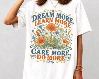Dolly Parton Tribute Shirt, Dream More Learn More , Vintage Country Music T-Shirt, Wildflower Western Comfort Colors Tee