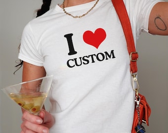 I Heart Custom Baby Tee, I Love Custom Shirt, I Heart Personalized Tee, Custom Text Y2K Baby Tee, 90s Customizable Shirt