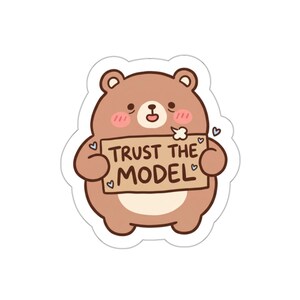 Funny CAD Engineer Sticker, 'Trust the Model', Cute Bear Engineering Humor, Water-Resistant Laptop & Water Bottle Decal, Gift
