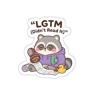 Op de afbeelding: Een gestanste sticker met een cartoon wasbeer in een paarse hoodie met een ronde bril. De wasbeer houdt een stempel en een groen blikje vast en zit naast een pull request document en een gele badeend. De tekst luidt LGTM (Didn't Read It).
