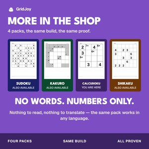 Peut inclure: Un graphique promotionnel violet intitul&eacute; MORE IN THE SHOP pr&eacute;sentant quatre cartes de jeux de r&eacute;flexion &eacute;tiquet&eacute;es SUDOKU, KAKURO, CALCUDOKU et SHIKAKU. Le texte indique 4 packs, the same build, the same proof, NO WORDS. NUMBERS ONLY et FOUR PACKS SAME BUILD ALL PROVEN.
