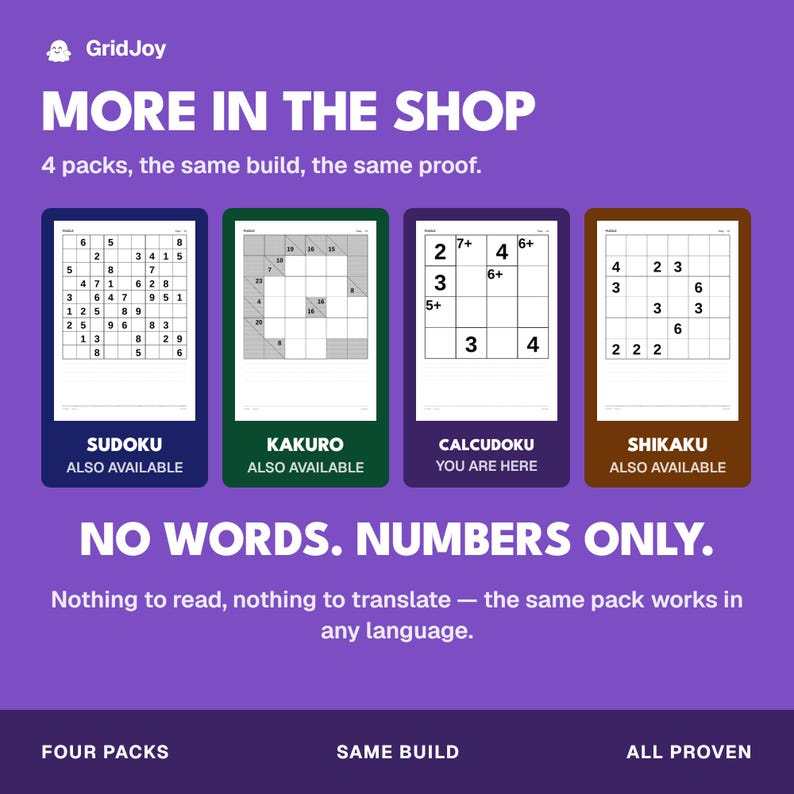 Peut inclure: Un graphique promotionnel violet intitul&eacute; MORE IN THE SHOP pr&eacute;sentant quatre cartes de jeux de r&eacute;flexion &eacute;tiquet&eacute;es SUDOKU, KAKURO, CALCUDOKU et SHIKAKU. Le texte indique 4 packs, the same build, the same proof, NO WORDS. NUMBERS ONLY et FOUR PACKS SAME BUILD ALL PROVEN.