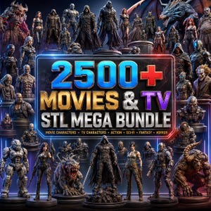 Op de afbeelding: Een digitale collectie van 2500+ Movies & TV STL Mega Bundle met diverse 3D-printbare karakterfiguren uit de genres actie, sci-fi, fantasy en horror, weergegeven met een centrale blauwe en gouden tekstafbeelding op een donkere achtergrond.