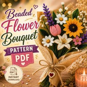 May include: A beaded flower bouquet pattern PDF featuring a sunflower, lilies, daisies, and lavender wrapped in brown paper with a heart charm. The text reads Beaded Flower Bouquet PATTERN PDF INSTANT DOWNLOAD with a document icon.