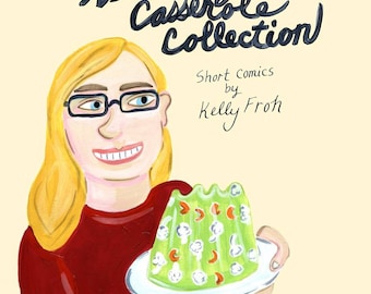 The Weeknight Casserole Collection, Short Comics by Kelly Froh