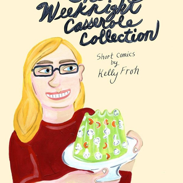 The Weeknight Casserole Collection, Short Comics by Kelly Froh