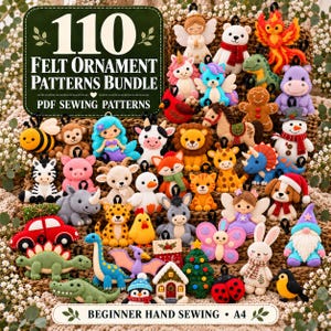 May include: A collection of 110 felt ornament patterns featuring various animals, mythical creatures, and holiday figures. The text reads 110 FELT ORNAMENT PATTERNS BUNDLE PDF SEWING PATTERNS and BEGINNER HAND SEWING A4. Each ornament is crafted from felt.