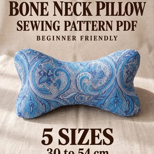 May include: A bone-shaped neck pillow featuring a blue and white paisley pattern. The text reads: BONE NECK PILLOW SEWING PATTERN PDF, BEGINNER FRIENDLY, 5 SIZES, 30 to 54 cm. The pillow has a curved, symmetrical design.