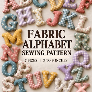 Pode incluir: Um molde de costura de alfabeto em tecido com letras acolchoadas em vários padrões, incluindo xadrez, flores e bolinhas. O texto diz FABRIC ALPHABET SEWING PATTERN, 7 SIZES | 3 TO 9 INCHES, LETTERS • NUMBERS • SYMBOLS, PDF INSTANT DOWNLOAD.