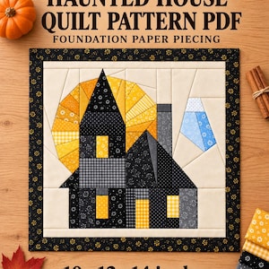 May include: A square quilt block featuring a haunted house design with a yellow sun, black and grey house structures, and a blue window. The text reads HAUNTED HOUSE QUILT PATTERN PDF FOUNDATION PAPER PIECING and 10 12 14 inches.