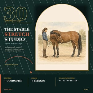 Puede incluir: Un juego de 30 tarjetas de movilidad suave titulado The Stable Stretch Studio, que incluye un mazo de movimiento visual con la ilustración de una persona junto a un caballo marrón. Tarjetas imprimibles en tamaños A4, A5 y US Letter para Goodnotes.