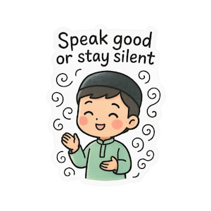 Bonita pegatina islámica - Hadith "Habla bien o guarda silencio" - Calcomanía para niños musulmanes - Regalo kawaii inspirador para portátil y botella de agua