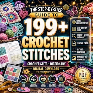 May include: A digital guide titled The Step-By-Step Guide to 199+ Crochet Stitches, featuring a crochet stitch dictionary, printable PDF, and instant download options. The cover displays colorful crochet samples, a hook, and text.