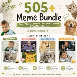May include: A digital download bundle titled 505+ Meme Bundle featuring funny memes, reaction GIFs, animal memes, and viral images. The graphic includes illustrations of a cat and a dog, along with various meme examples like a baby, Dr. Evil, Pikachu, and a Shiba Inu.