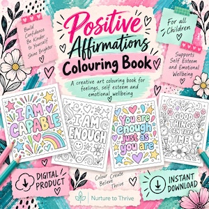 May include: A Positive Affirmations Colouring Book with a teal and pink background. The cover features text including "Build Confidence," "For all Children," and "I AM CAPABLE." Four sample pages show line art with motivational phrases.