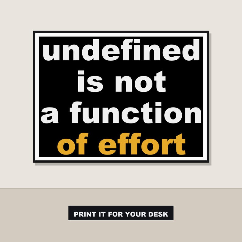 Lámina decorativa para desarrolladores de JavaScript: "Lo indefinido no es una función del esfuerzo" (Imprimible) imagen 2